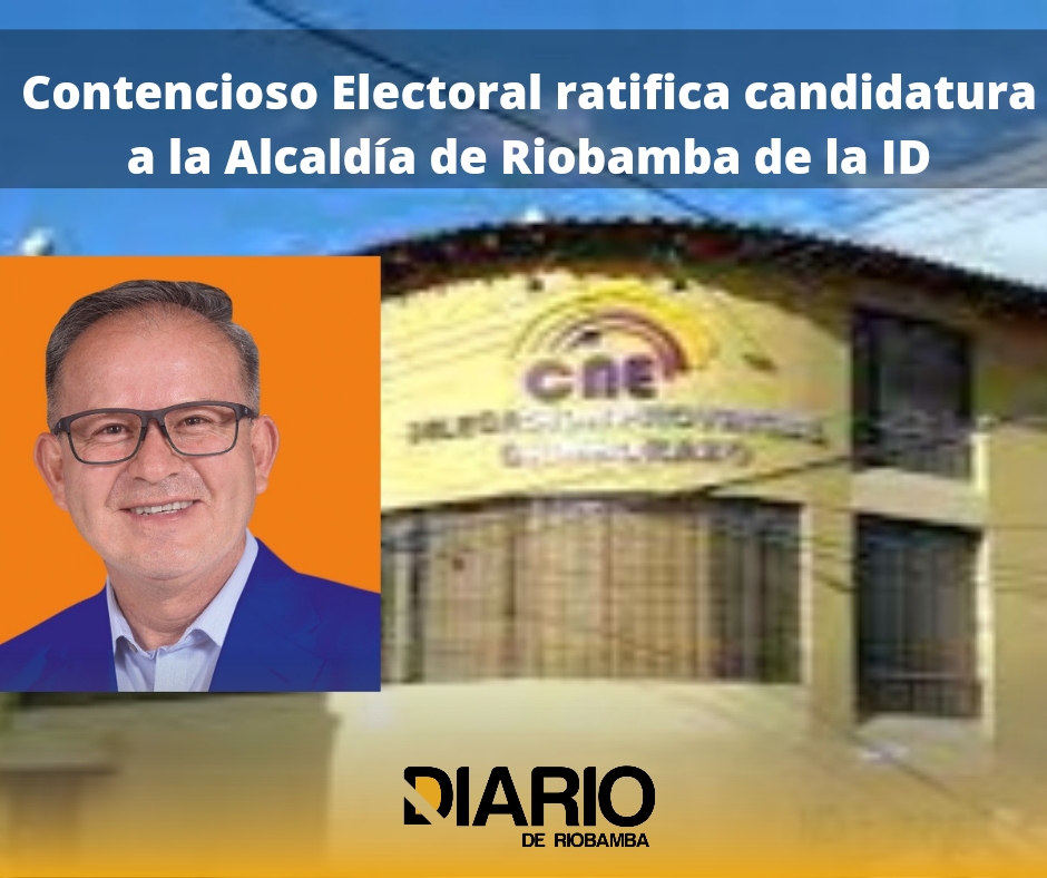 Pulso Político. Tribunal Contencioso Electoral ratifica candidatura a la Alcaldía de Riobamba por Izquierda Democrática